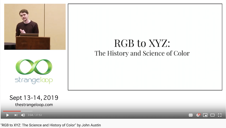 Strange Loop 2019 - "RGB to XYZ: The Science and History of Color" by John Austin"