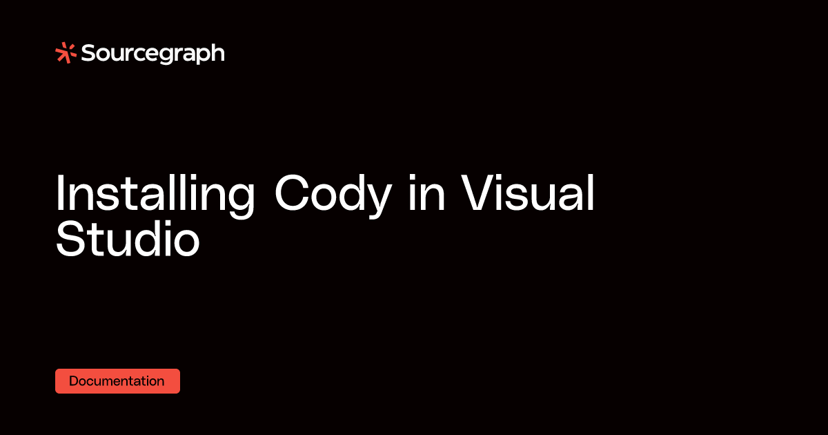 Installing Cody In Visual Studio Sourcegraph Docs