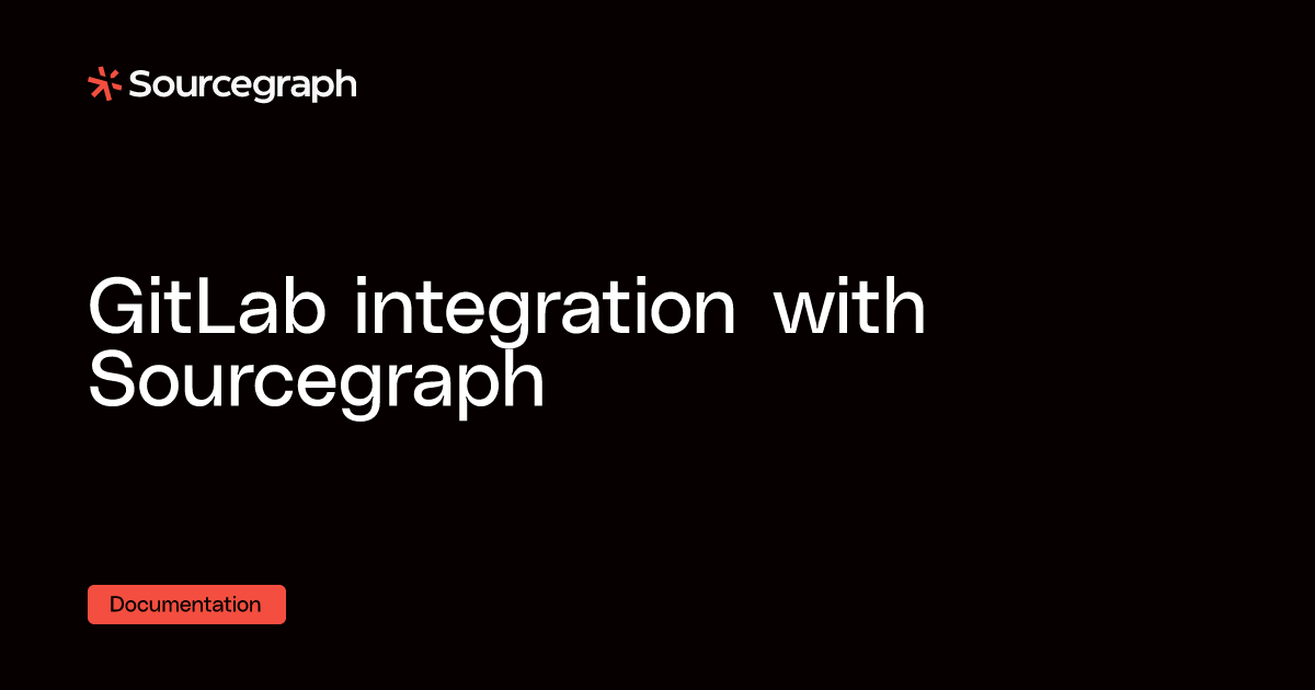 GitLab integration with Sourcegraph - Sourcegraph docs