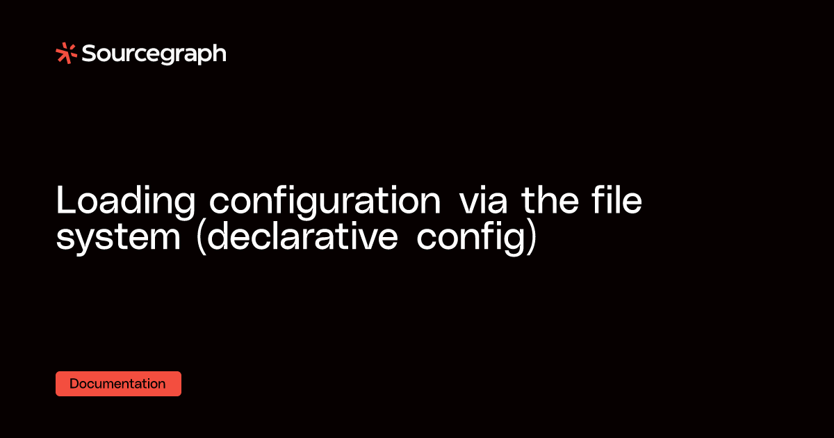 Loading configuration via the file system (declarative config ...